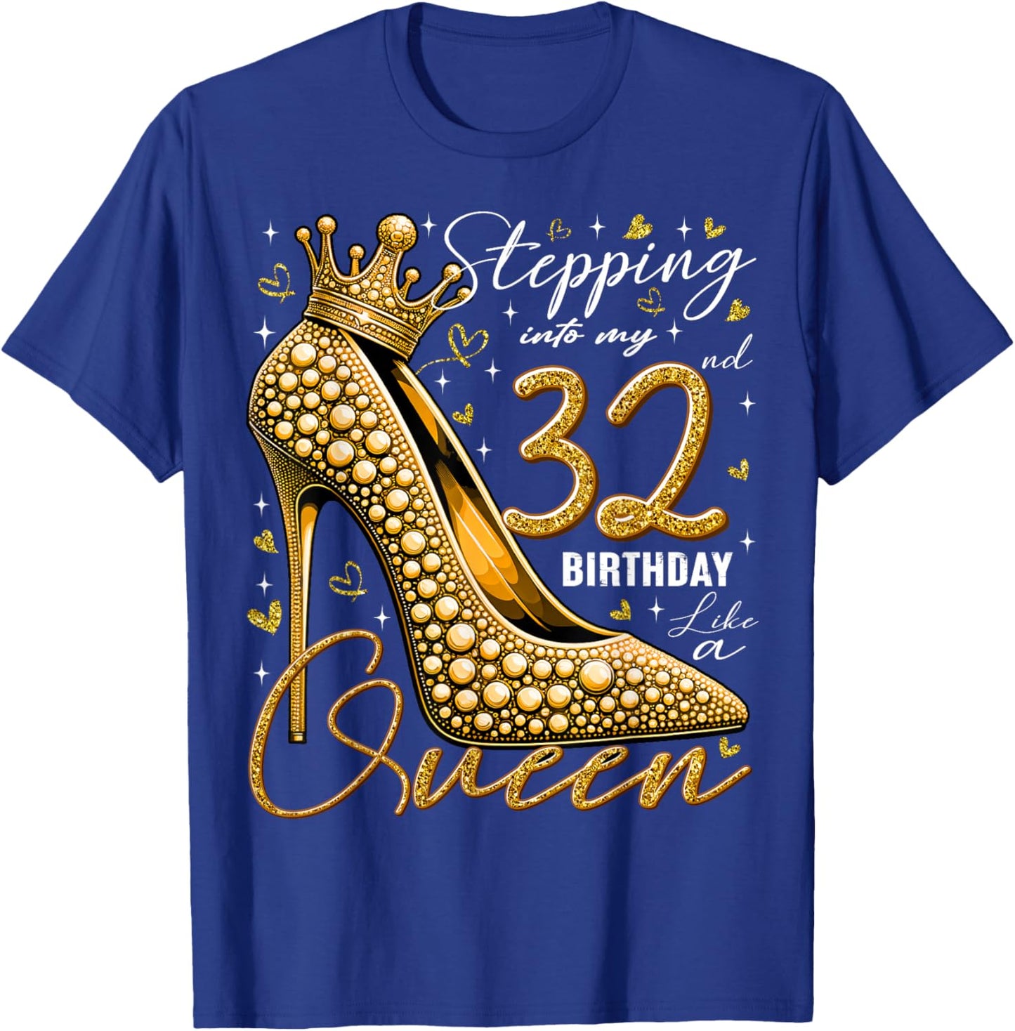 32 Year Old Gifts High Heels Stepping Into My 32nd Birthday T-Shirt - T-Shirt | Royal