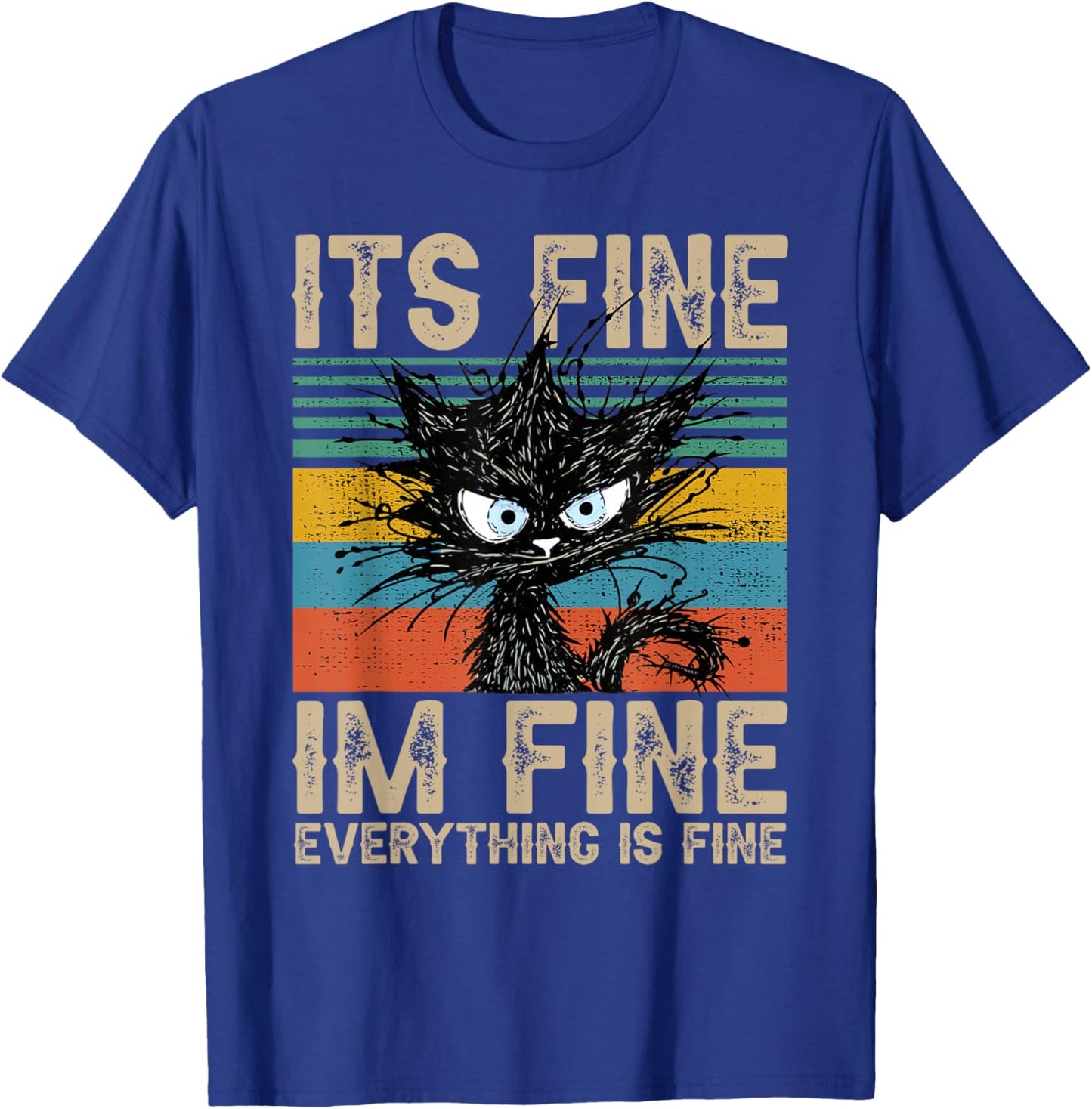 It S Fine Im Fine Everything is Fine Funny Black Cat Women T-Shirt - T-Shirt | Royal