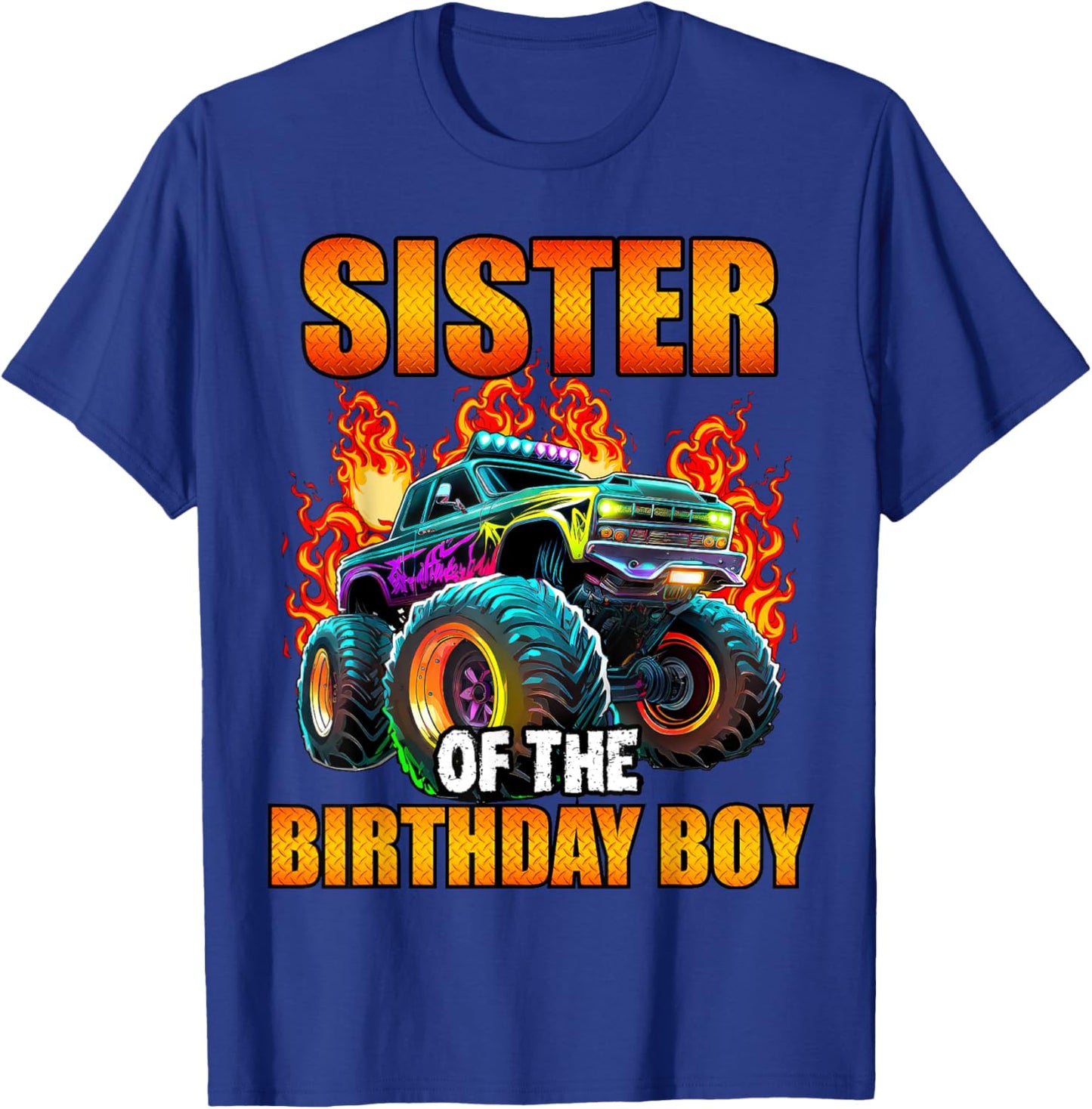 Sister of the Birthday Boy Monster Truck Birthday Party T-Shirt - T-Shirt | Royal