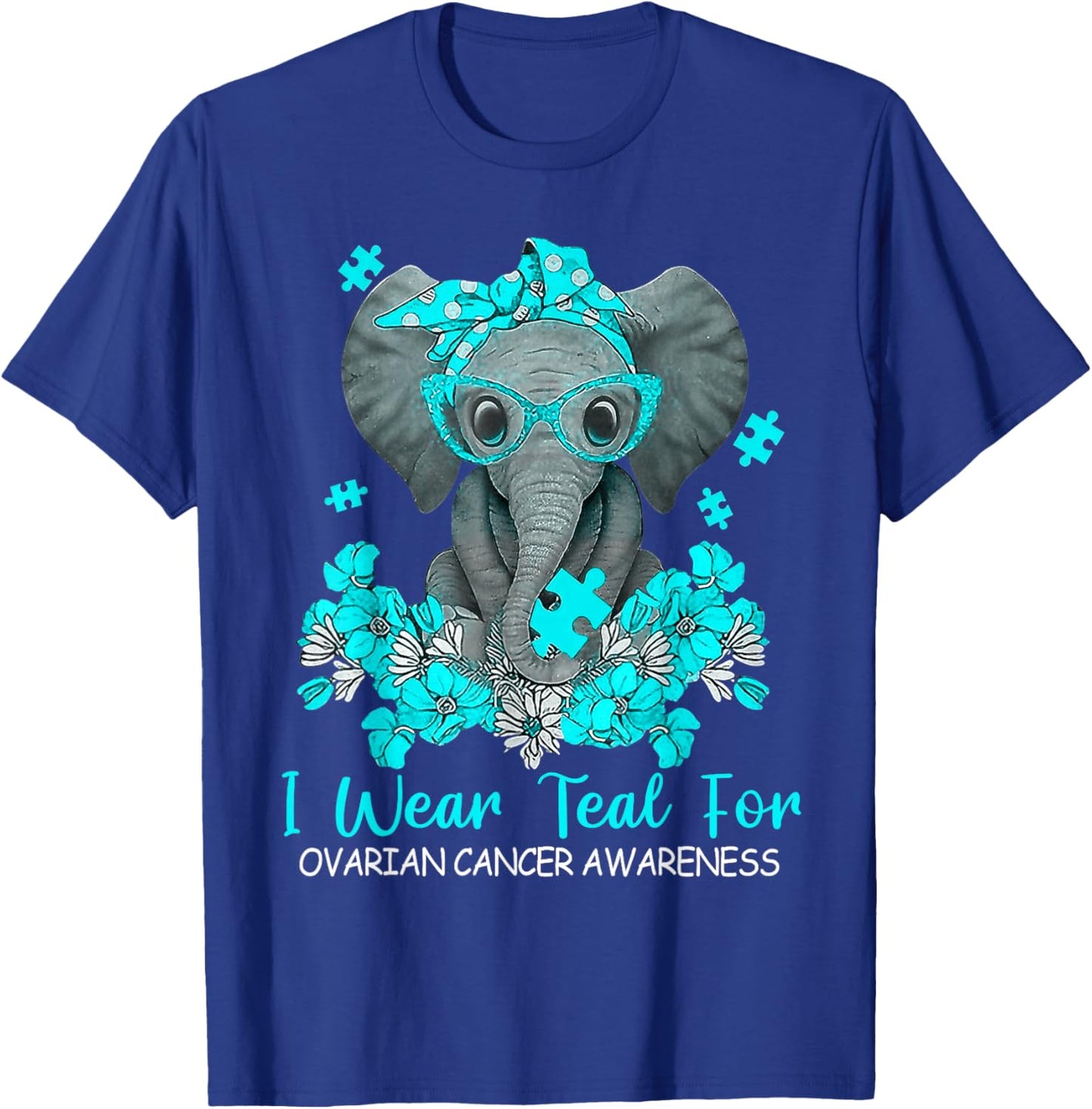 Women Teal Elephant I Wear Teal For Ovarian Cancer Awareness T-Shirt - T-Shirt | Royal