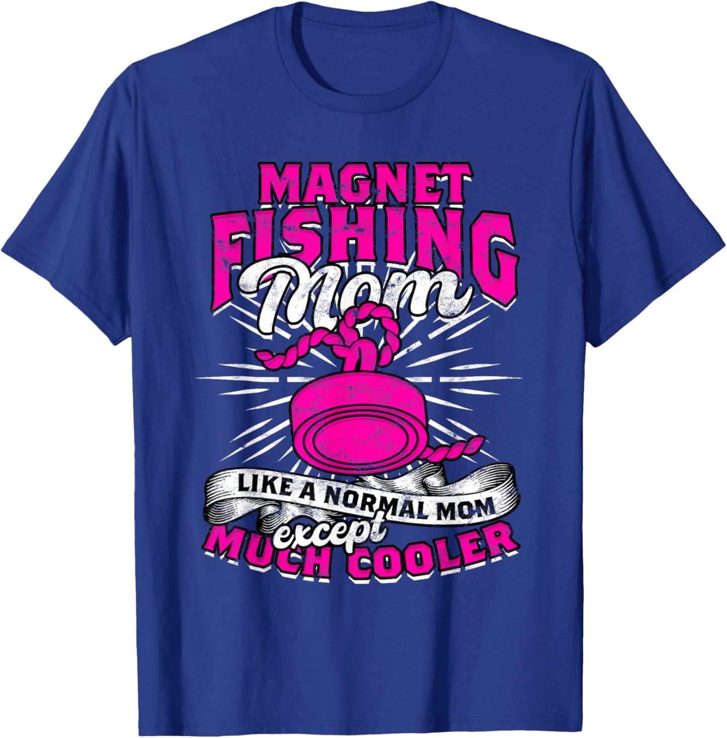 Magnet Fishing Magnetic Fishing Mom Magnet Fishing T-Shirt - T-Shirt | Royal
