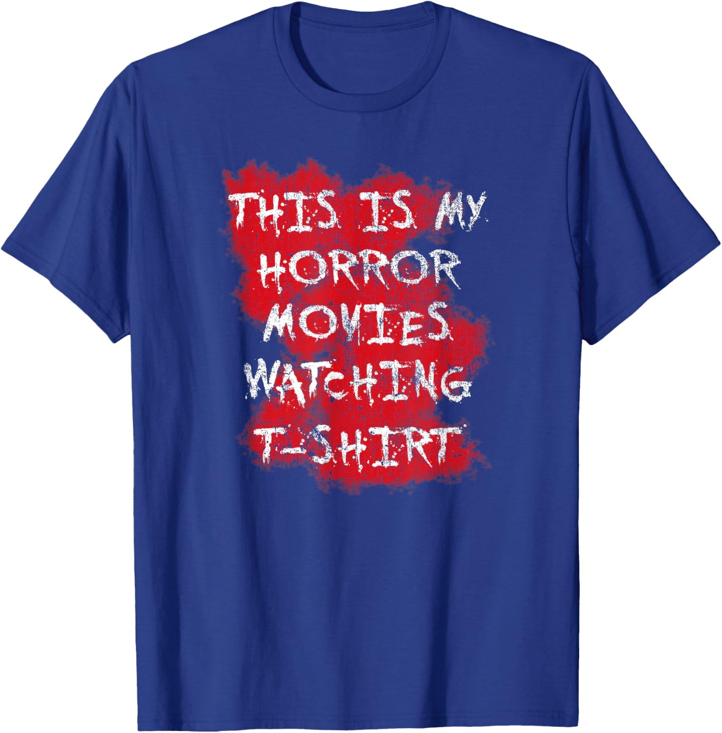 The Scariest Horror Movie That Will Make The Scary Movie Of Everyone T-Shirt - T-Shirt | Royal