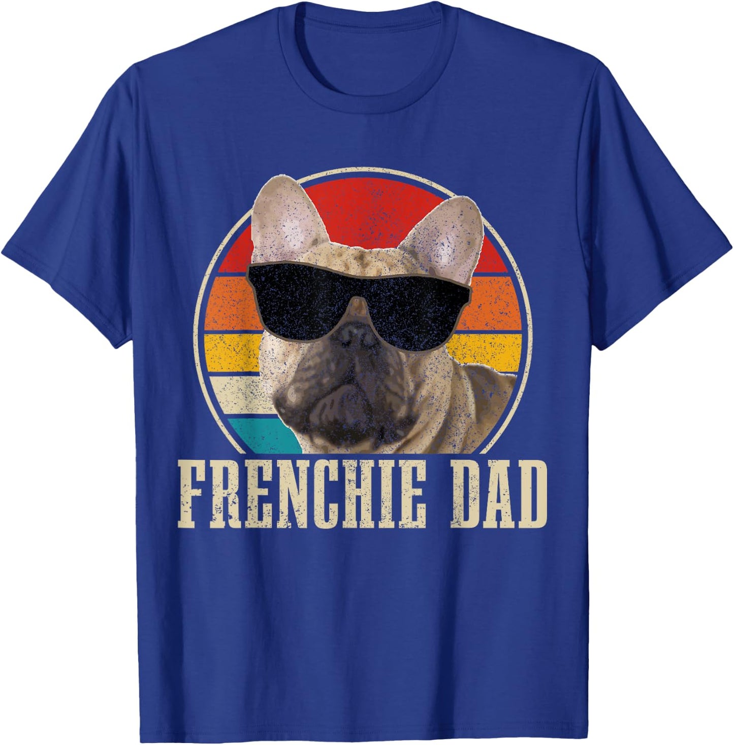 Frenchie Dad French Bulldog Vintage Funny Dog T-Shirt - T-Shirt | Royal