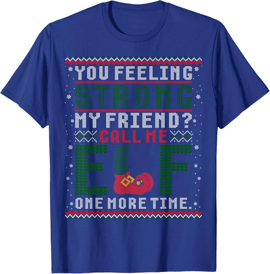 Christmas Call Me Elf One More Time Ugly Sweater T-Shirt - T-Shirt | Royal