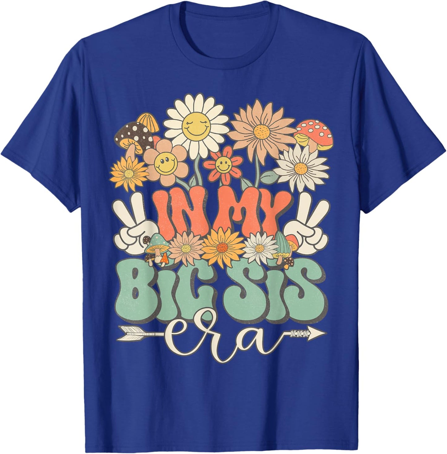 In My Big Sis Era Floral Hippie Groovy Retro Daisy Sister T-Shirt - T-Shirt | Royal