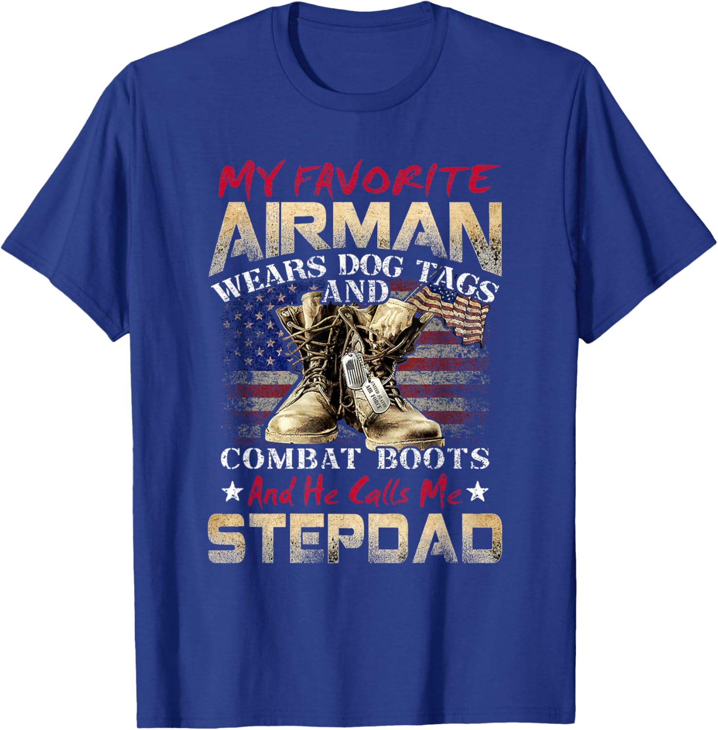 My Favorite Airman Calls Me Stepdad Military Combat Boots T-Shirt - T-Shirt | Royal