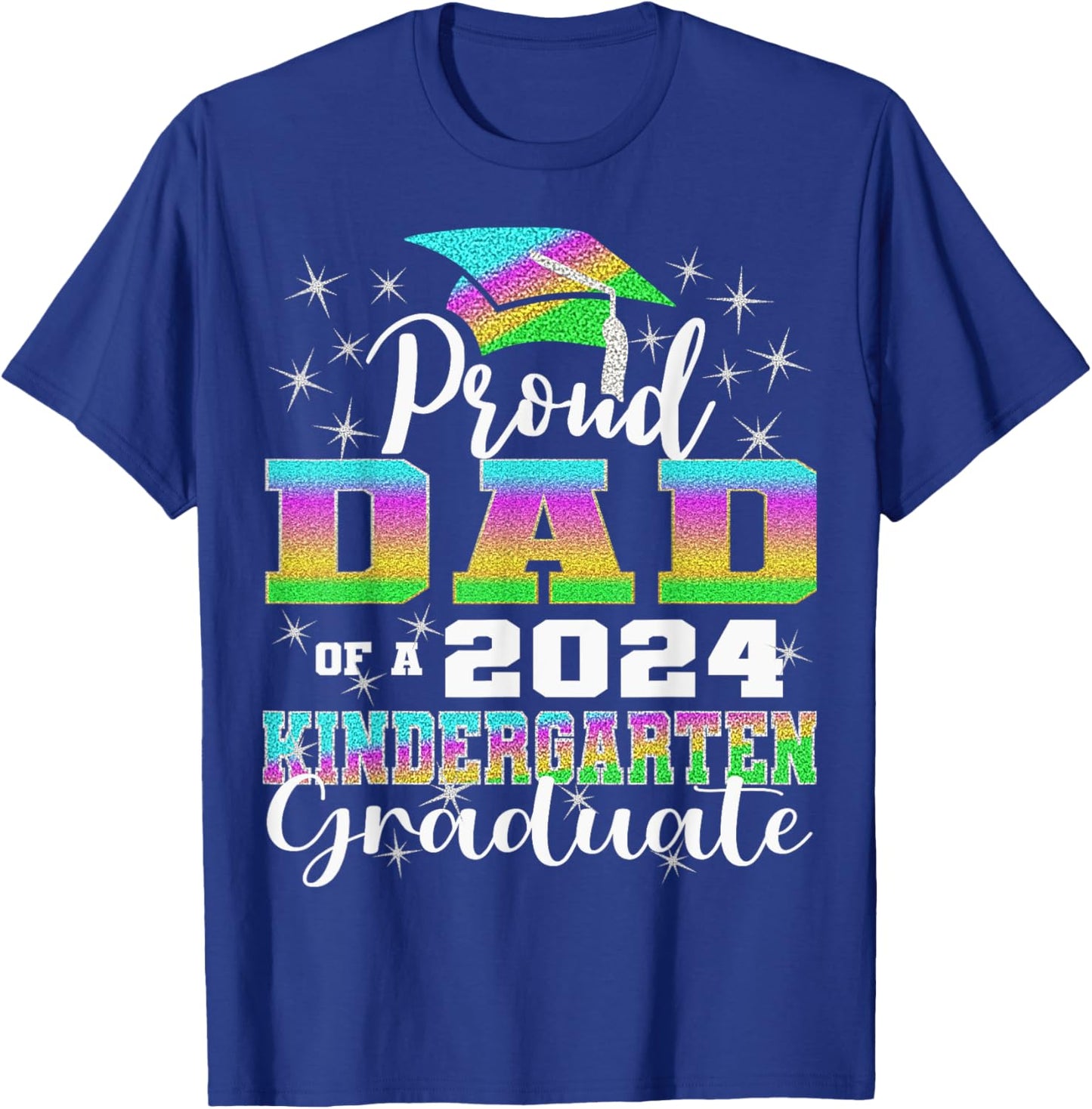 Proud Dad of Kindergarten Graduate 2024 Graduation Dad T-Shirt - T-Shirt | Royal