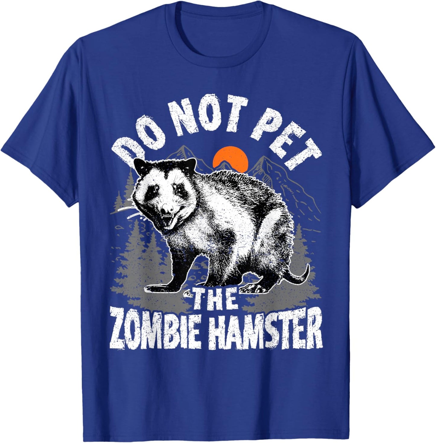Possum Do not Pet The Zombie Hamster Funny Opossum T-Shirt - T-Shirt | Royal