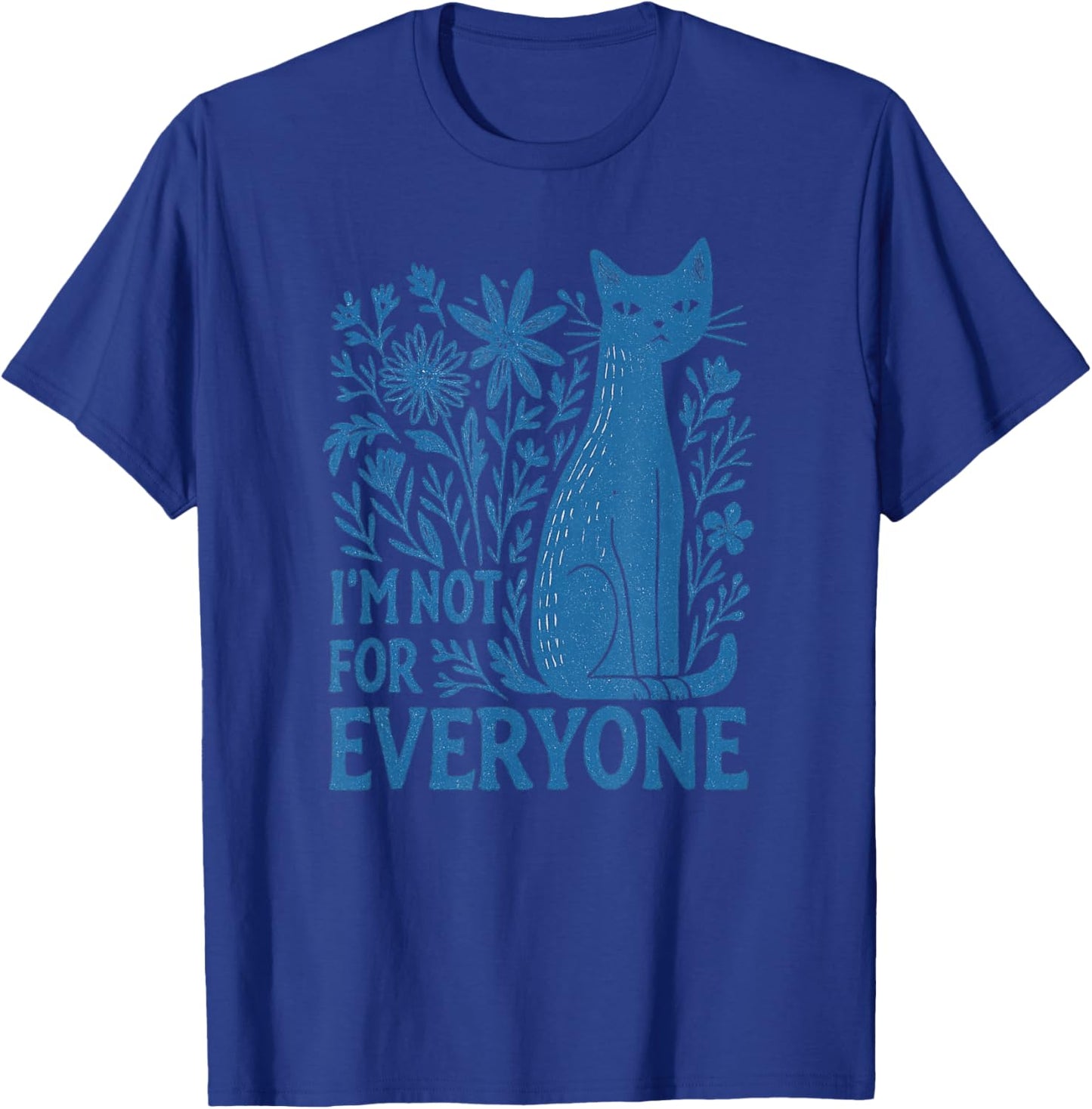 I'm Not for Everyone Sarcastic Cat Boho Wildflowers Vintage T-Shirt - T-Shirt | Royal