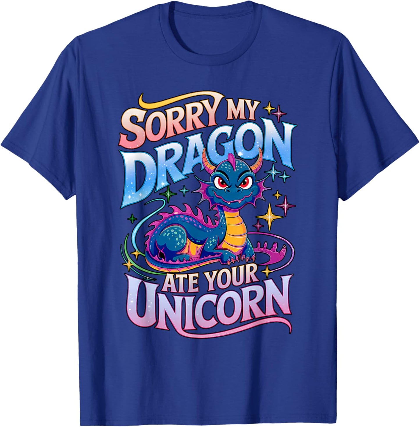 Sorry My Dragon Ate Your Unicorn T-Shirt - T-Shirt | Royal