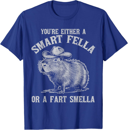 You're Either A Smart Fella Or A Fart Smella Funny Capybara T-Shirt - T-Shirt | Royal