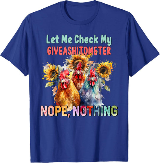 Let Me Check My Giveashitometer Nope Nothing Rooster Farmer T-Shirt - T-Shirt | Royal