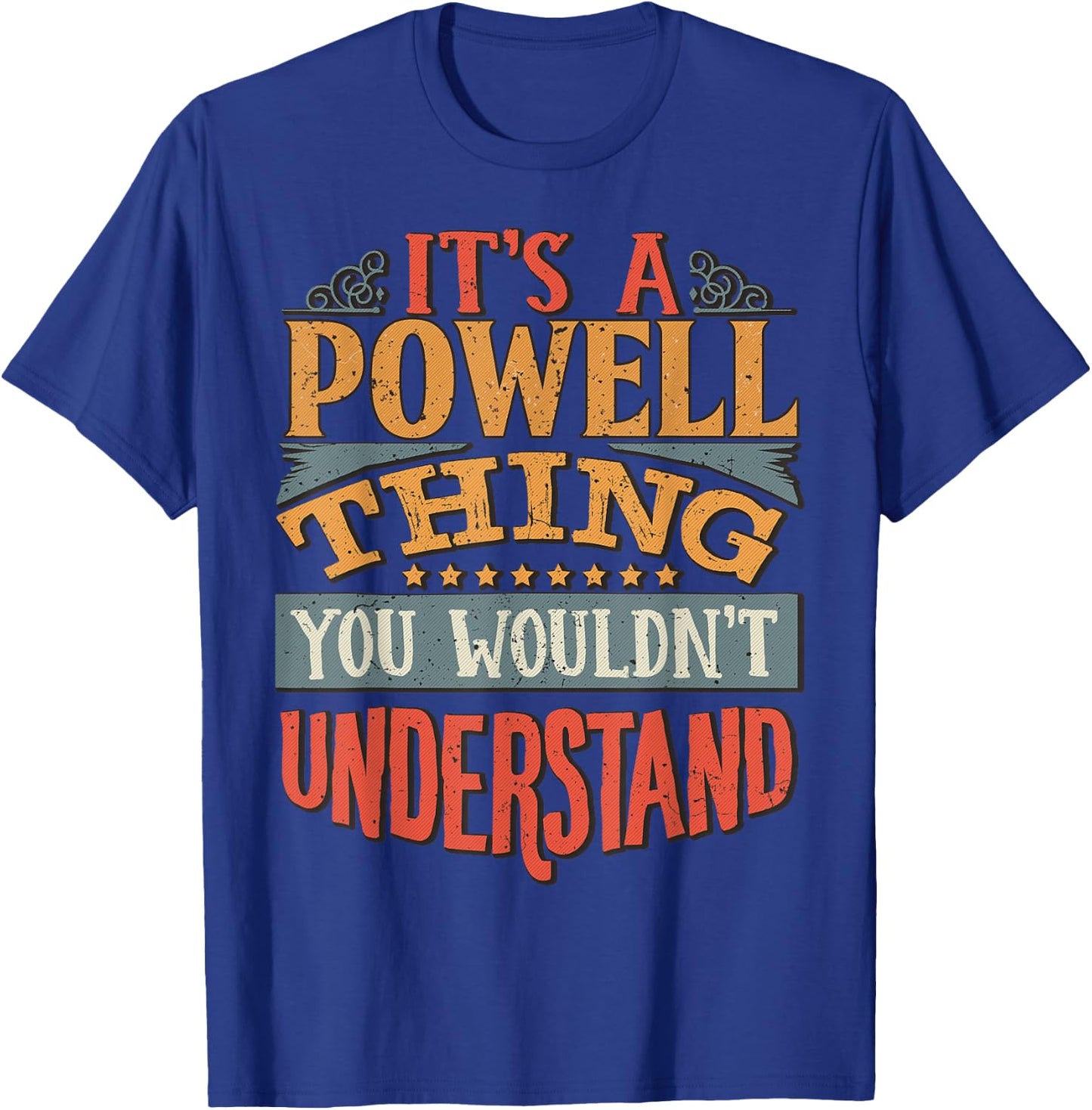 It's A Powell Thing You Wouldn't Understand T-Shirt - T-Shirt | Royal