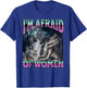 I'm Afraid of Women Funny Werewolf Wolf Meme Bootleg T-Shirt - T-Shirt | Royal