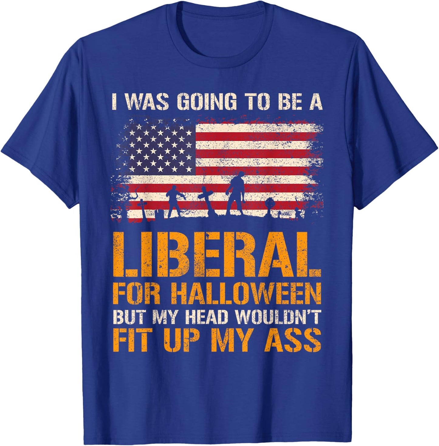 I Was Going To Be A Liberal Funny Halloween American Flag T-Shirt - T-Shirt | Royal