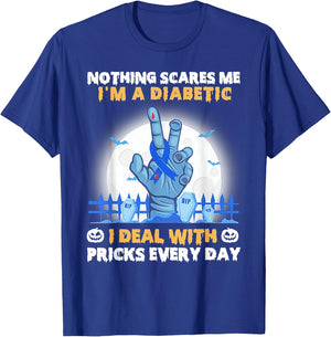 Nothing Scares Me I'm A Diabetic I Deal with Pricks Everyday T-Shirt - T-Shirt | Royal