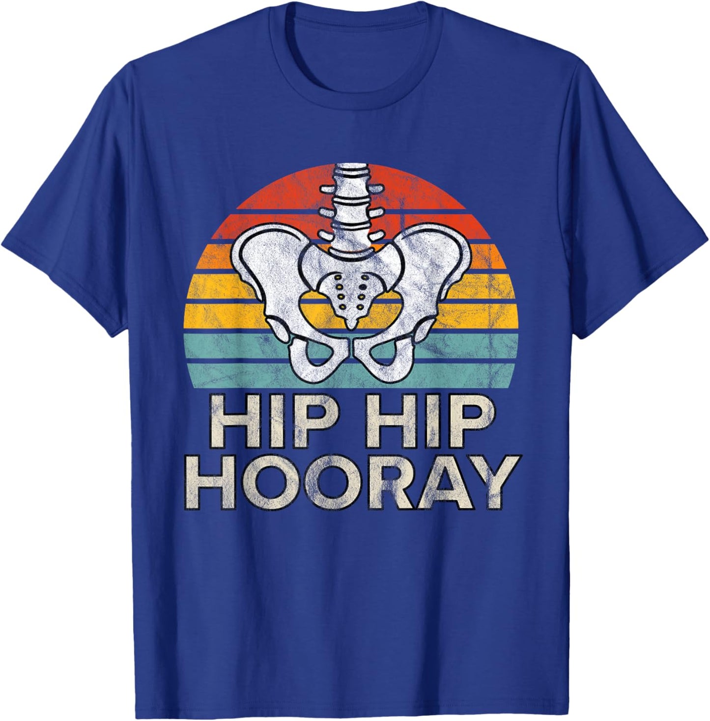 Hip Hip Hooray Hip Replacement Funny Physical Therapy T-Shirt - T-Shirt | Royal