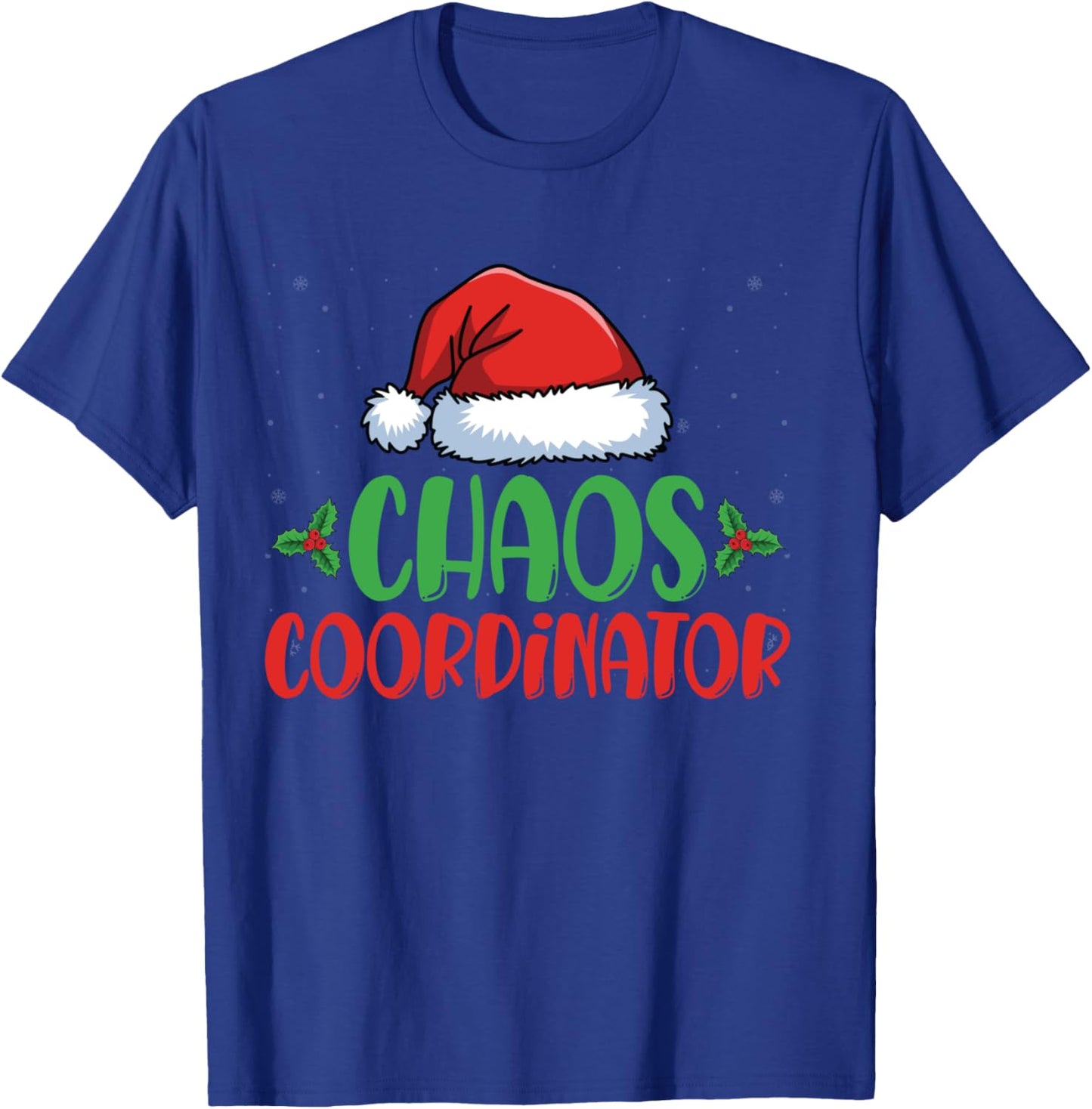 Chaos Coordinator Santa Hat Xmas Holiday Christmas T-Shirt - T-Shirt | Royal