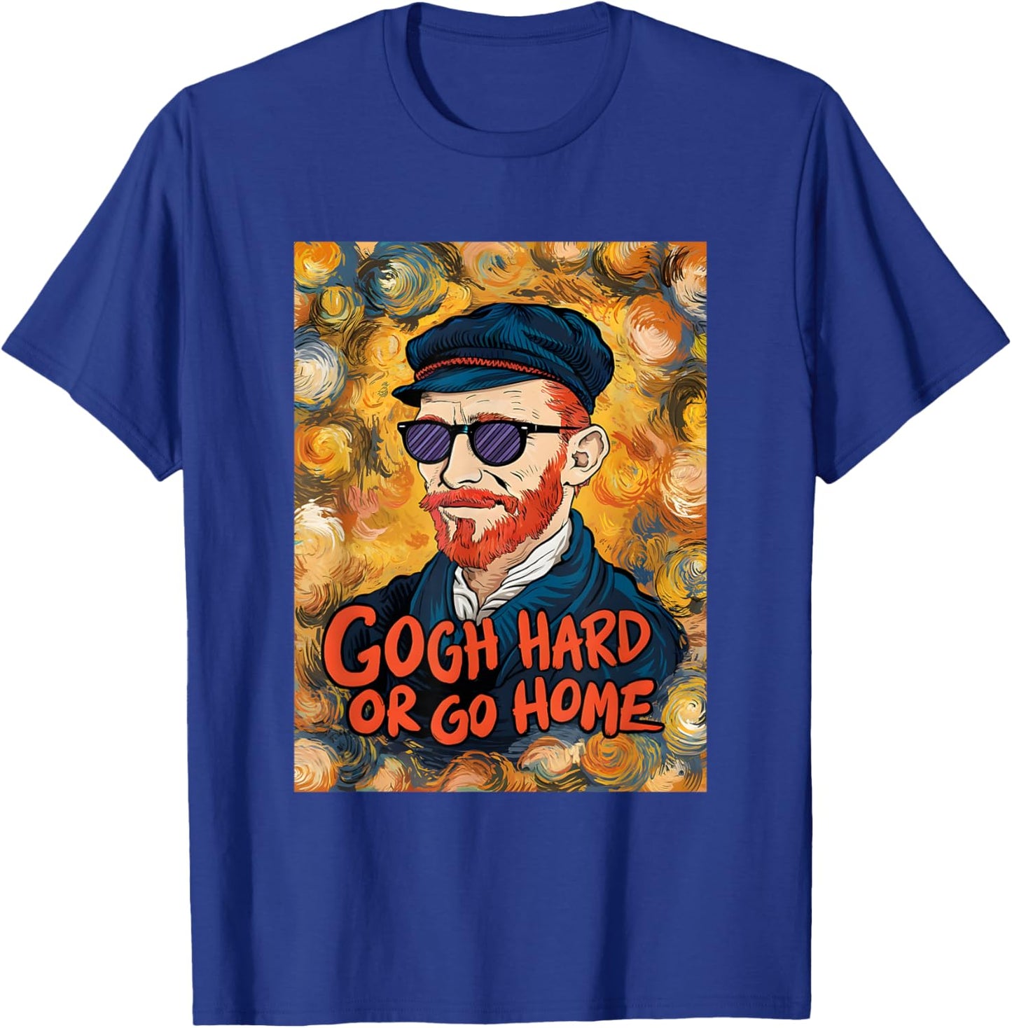 Vincent Van Gogh Hard Or Go Home Artist Humor Pun T-Shirt - T-Shirt | Royal