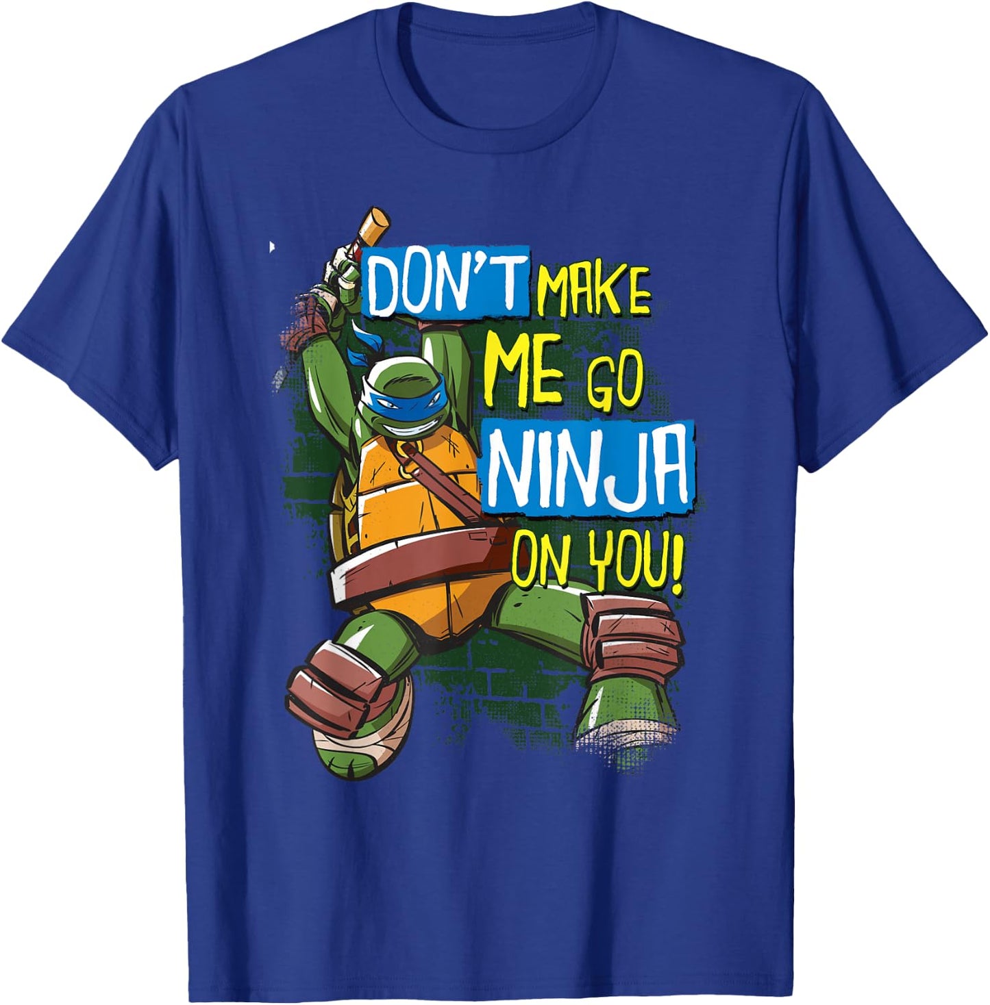 TMNT Don't Make Me Go Ninja On You! Leonardo T-Shirt - T-Shirt | Royal