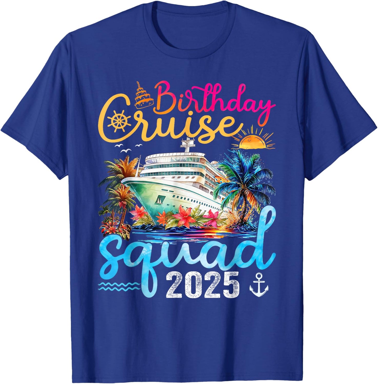 Birthday Cruise Squad 2025 Cruise Birthday Party Vacation T-Shirt - T-Shirt | Royal