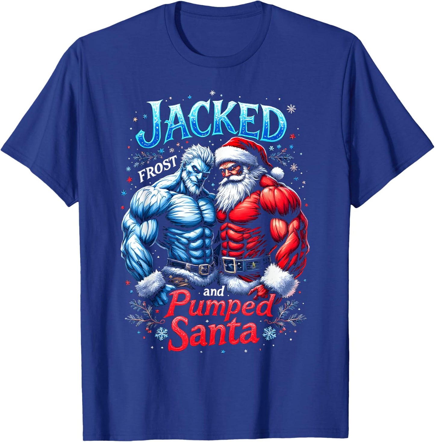 Jacked Frost and Pumped Santa Claus Christmas Gym Workout T-Shirt - T-Shirt | Royal