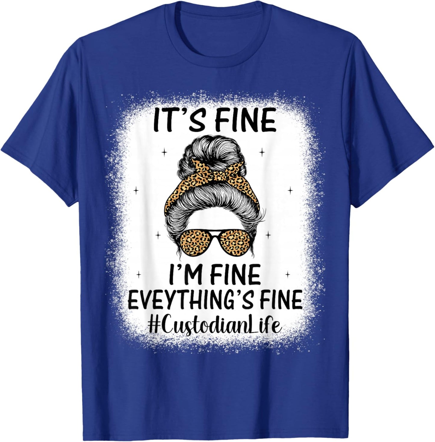 Messy Bun It's Fine I'm Fine - Women Custodian Janitor T-Shirt - T-Shirt | Royal