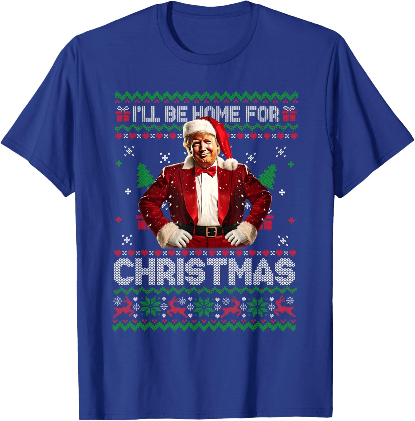 I'll Be Home For Christmas Xmas Trump Pajamas Holiday Santa T-Shirt - T-Shirt | Royal