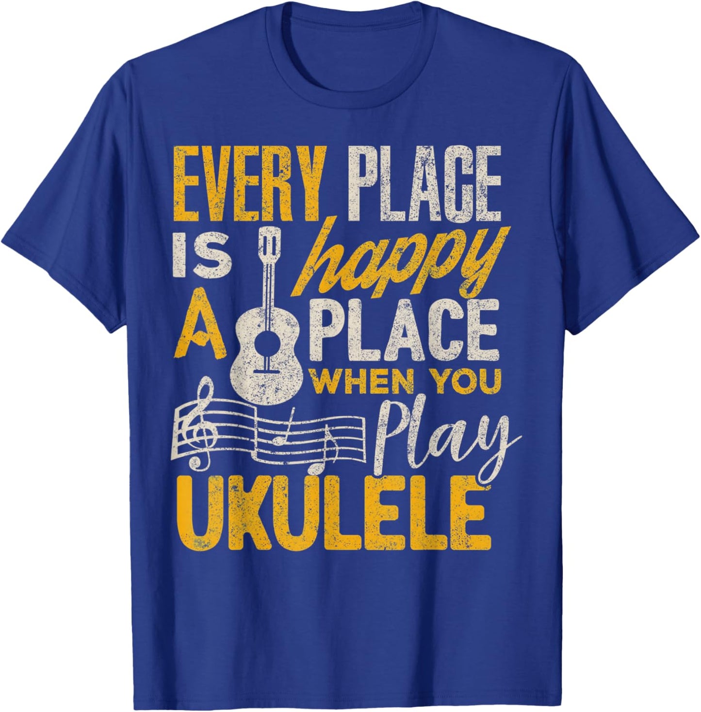 Ukulele Gift Every Place Happy When You Play Ukulele T-Shirt - T-Shirt | Royal