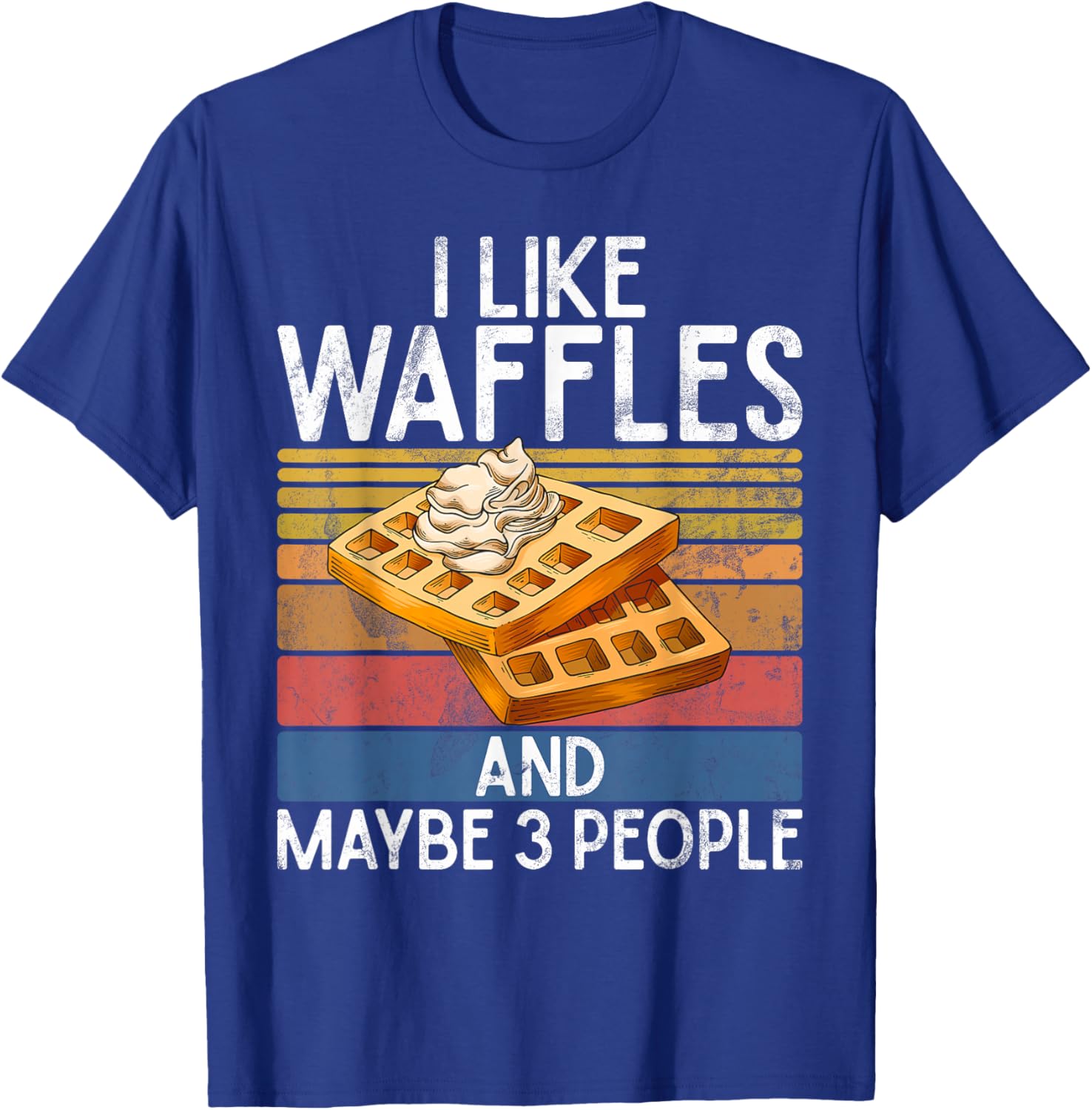 I like Waffles and maybe 3 People Waffle T-Shirt - T-Shirt | Royal