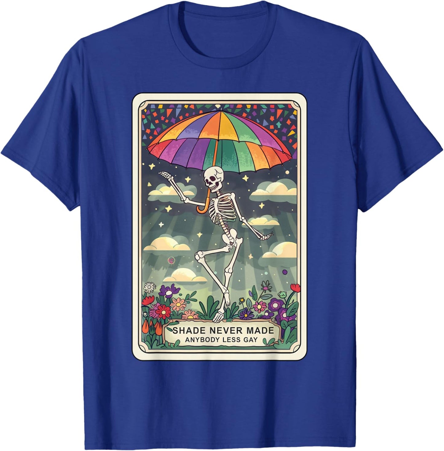 Shade Never Made Anyone Less Gay Pride Tarot Card Skeleton T-Shirt - T-Shirt | Royal