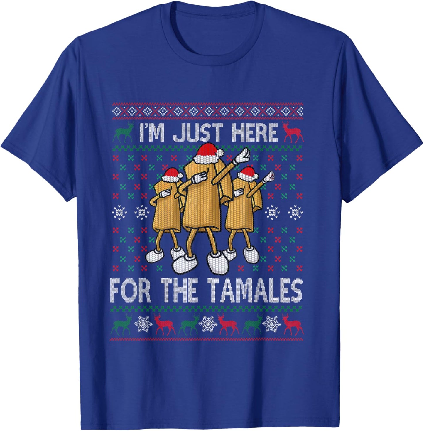 I'm Just Here For The Tamales Xmas Funny Dabbing Dance T-Shirt - T-Shirt | Royal