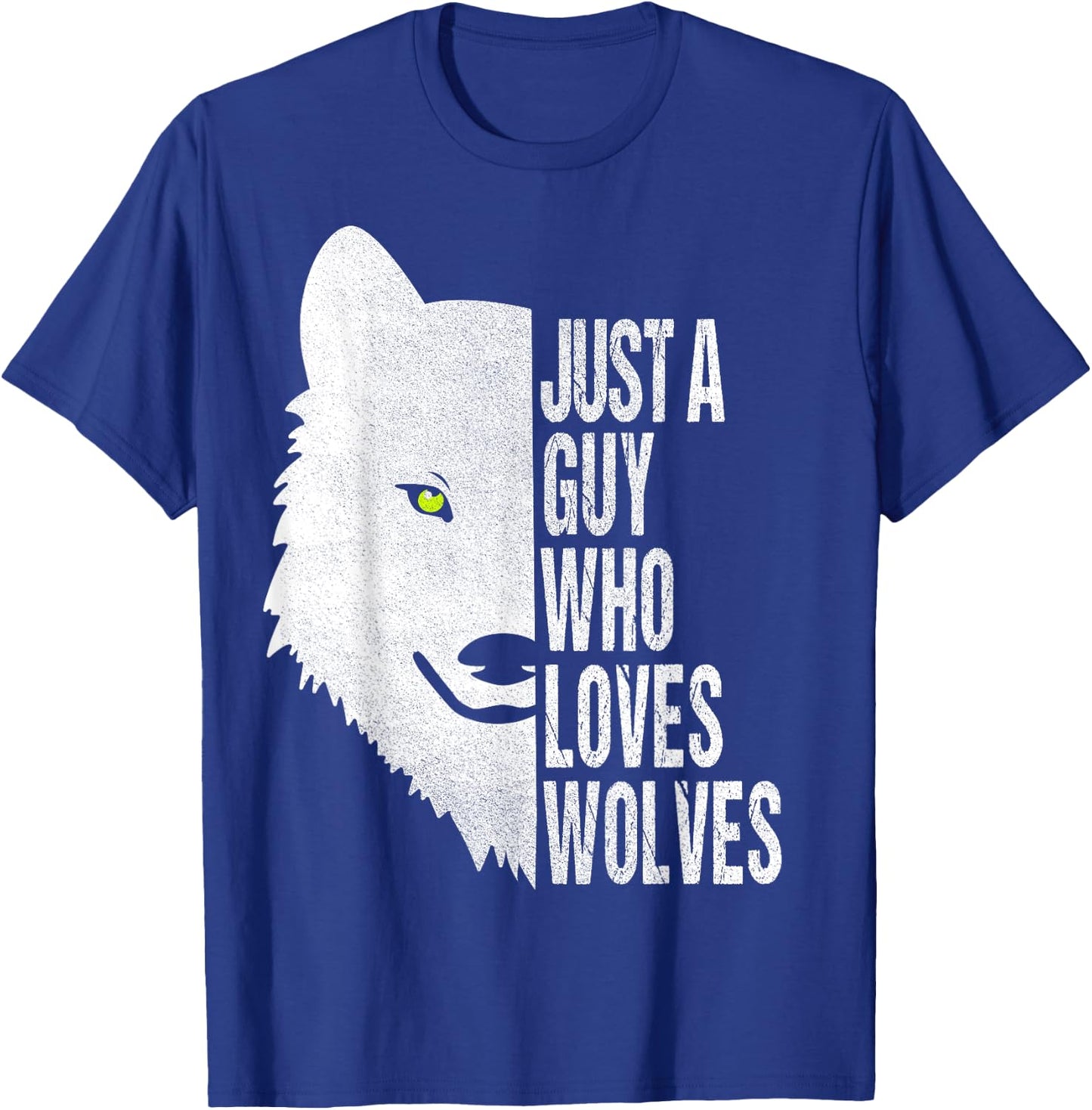Just a Guy Who Loves wolves T-Shirt - T-Shirt | Royal