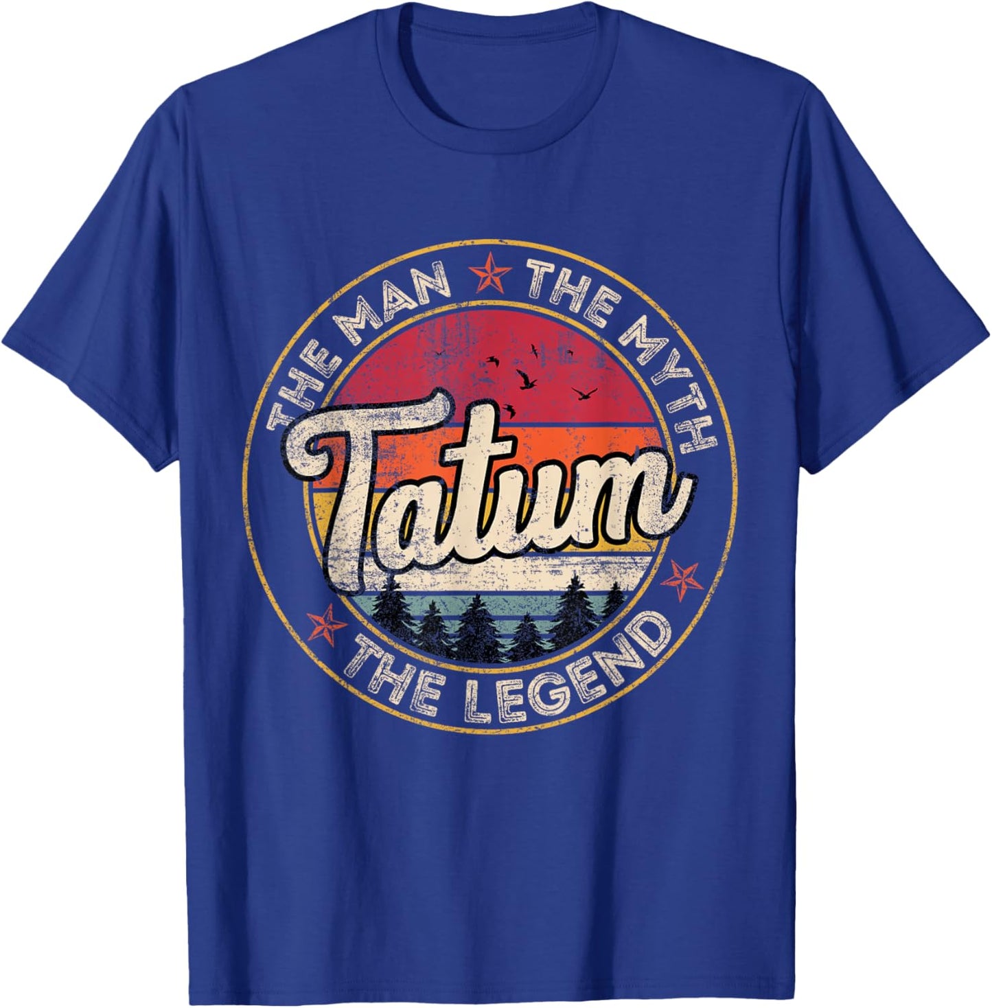 Tatum The Man The Myth The Legend Personalized Name T-Shirt - T-Shirt | Royal