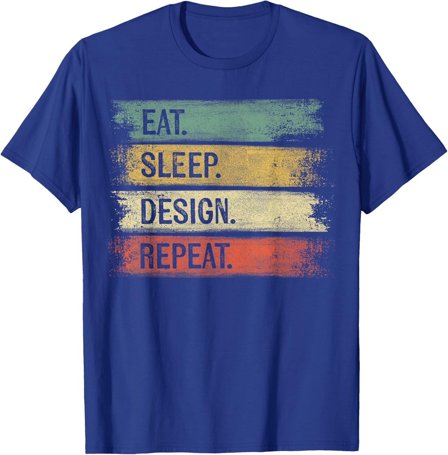 Eat Sleep Design Repeat Graphic Designer Gifts Architecture T-Shirt - T-Shirt | Royal