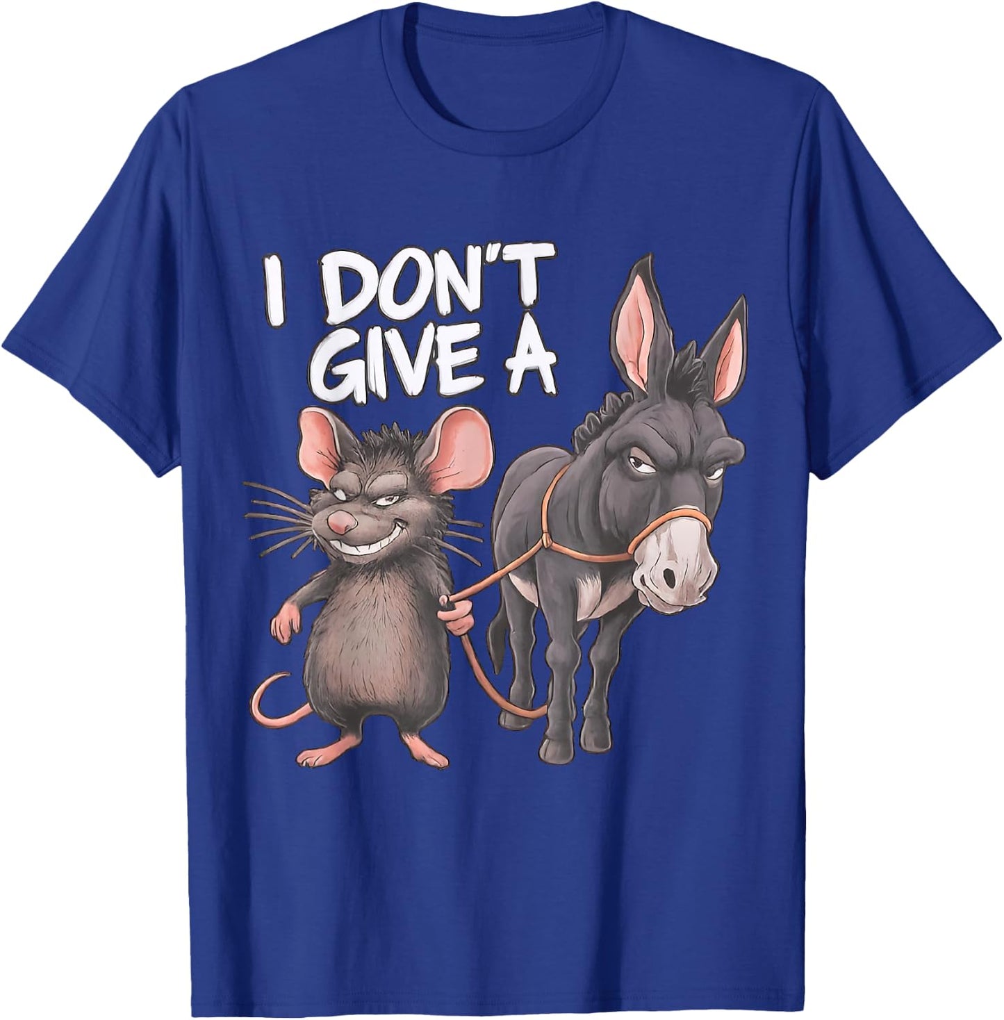Funny I Don't Give a Rats Ass Mouse Donkey Sarcastic Animal T-Shirt - T-Shirt | Royal