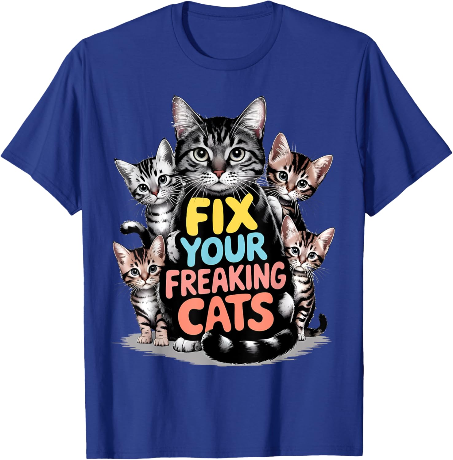 Fix your freaking cats animal rescue shelter veterinary job T-Shirt - T-Shirt | Royal