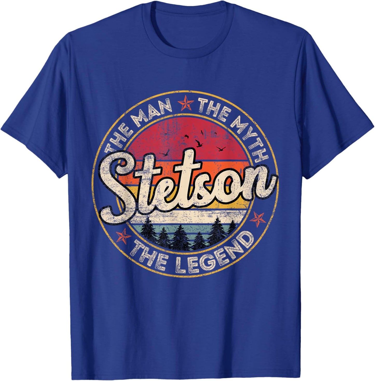 Stetson The Man The Myth The Legend Personalized Name T-Shirt - T-Shirt | Royal