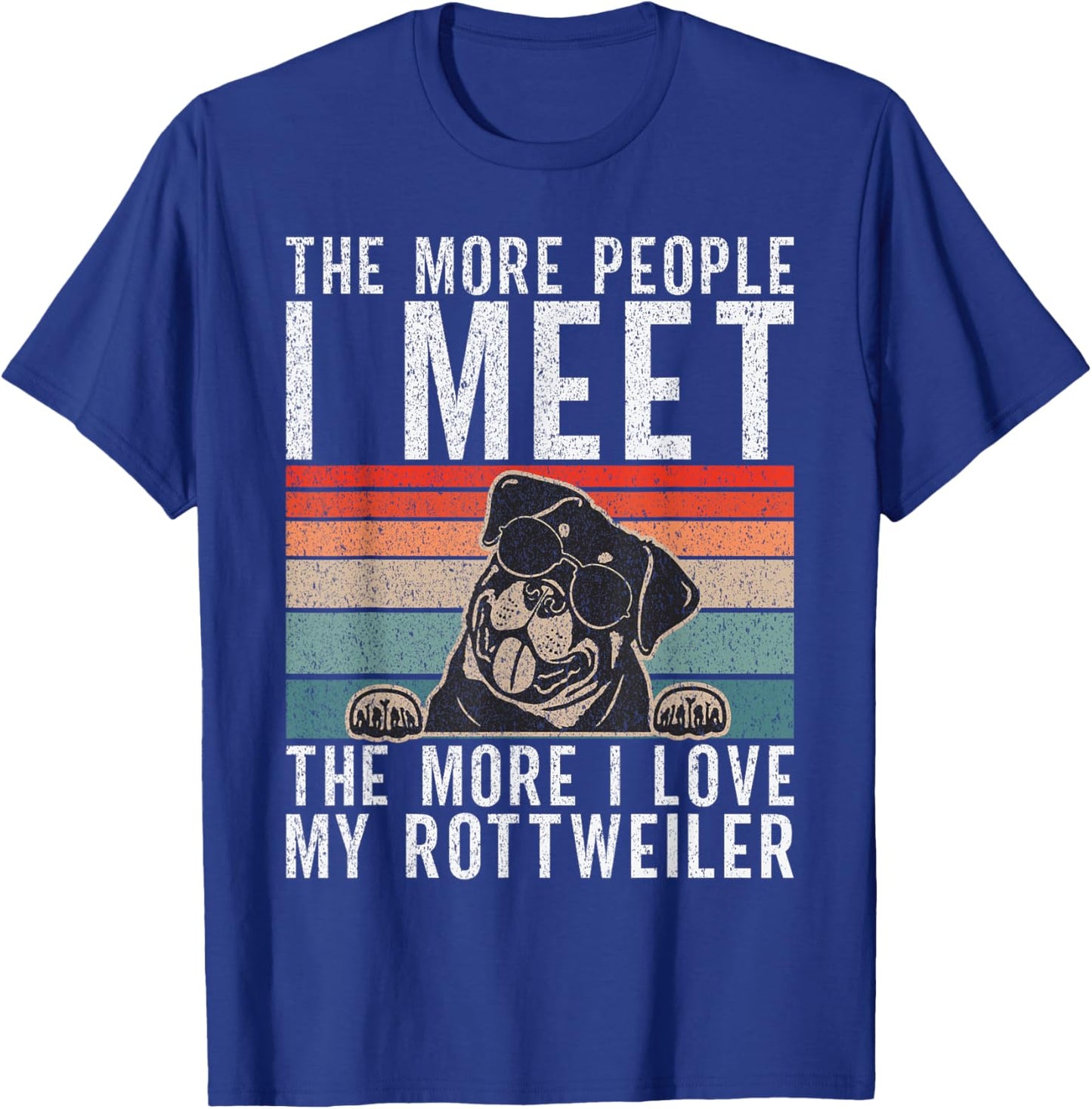 The more People i meet the more i love my Rottweiler T-Shirt - T-Shirt | Royal