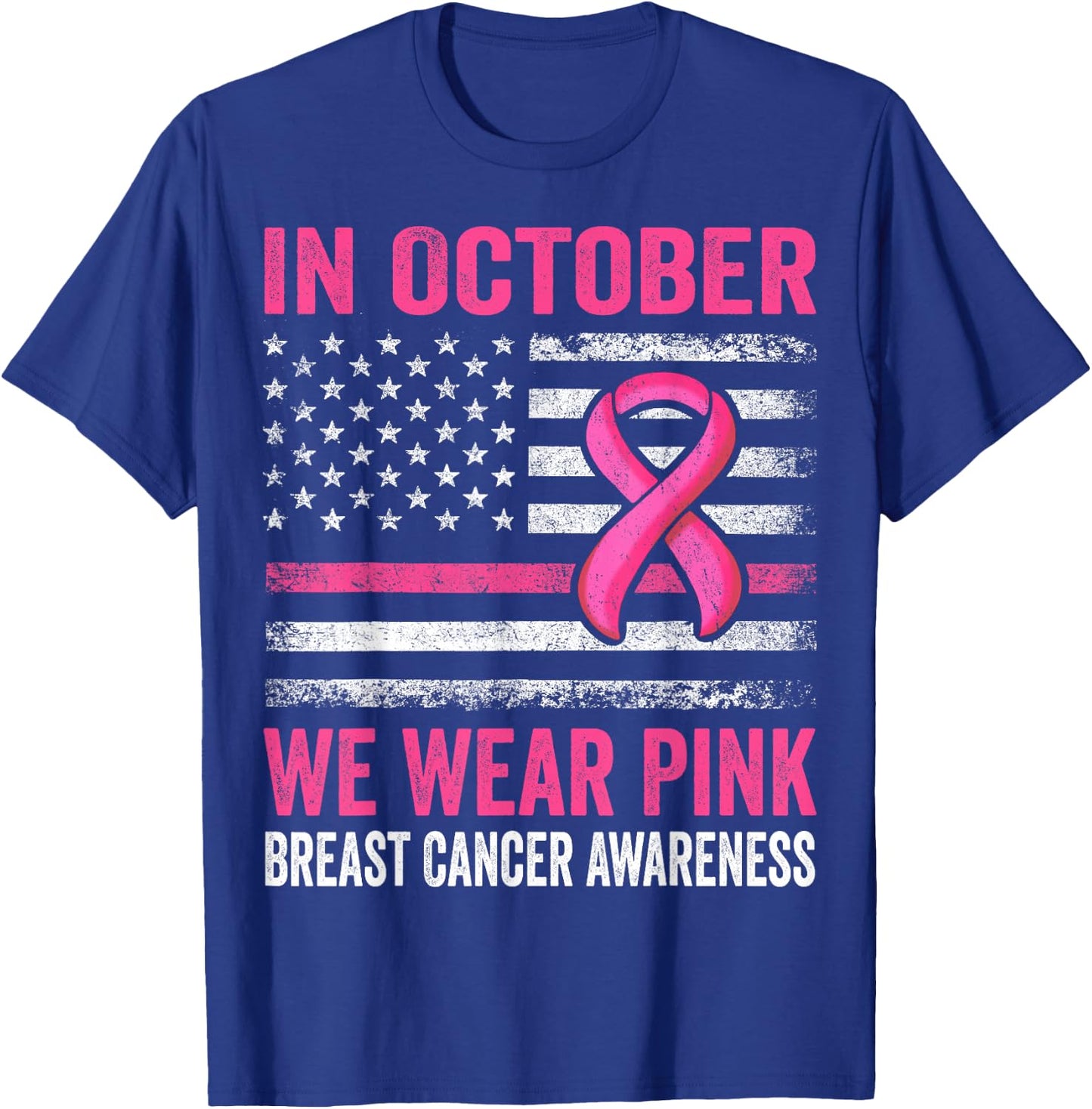 In October we Wear Pink Us Flag Breast Cancer Awareness T-Shirt - T-Shirt | Royal