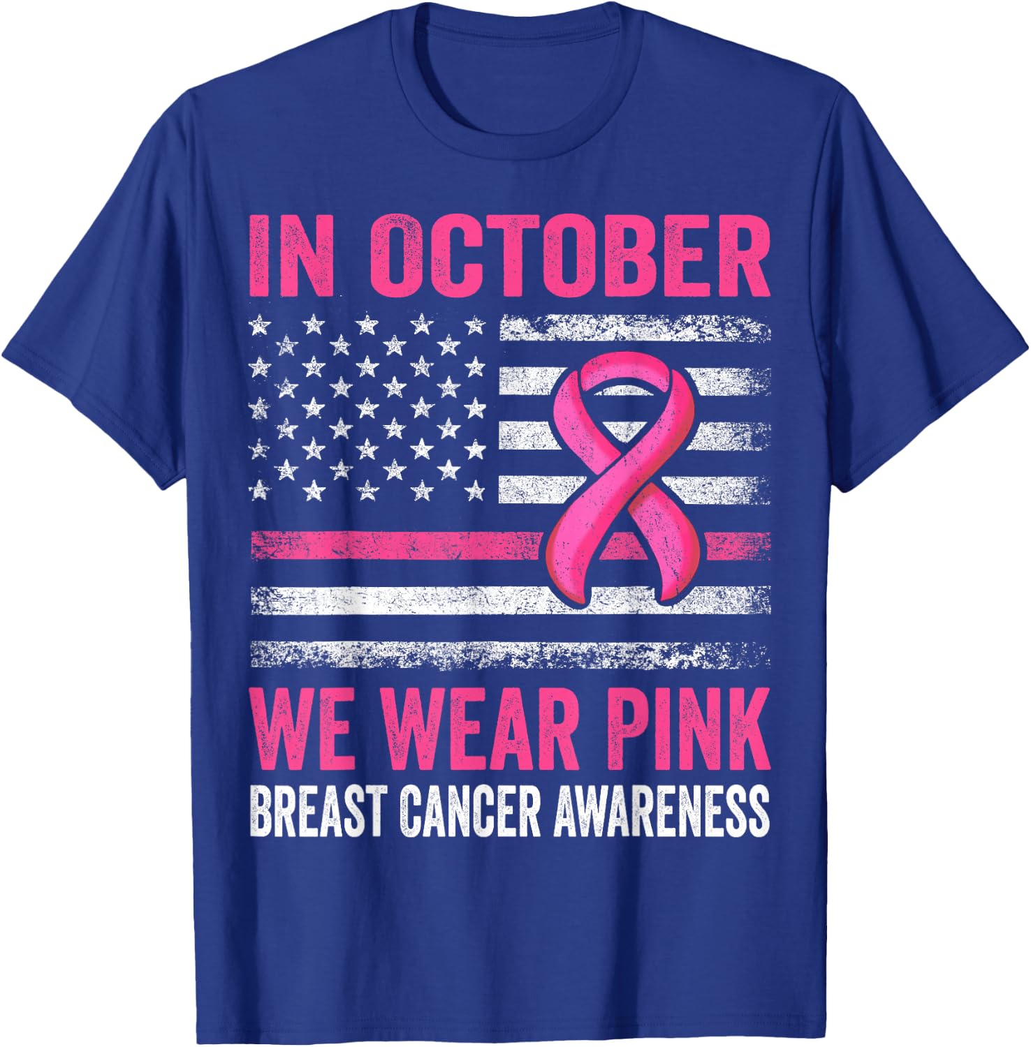 In October we Wear Pink Us Flag Breast Cancer Awareness T-Shirt - T-Shirt | Royal
