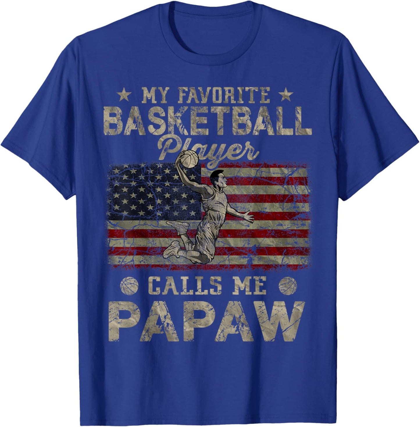 My Favorite Basketball Player Calls Me Papaw USA Flag T-Shirt - T-Shirt | Royal