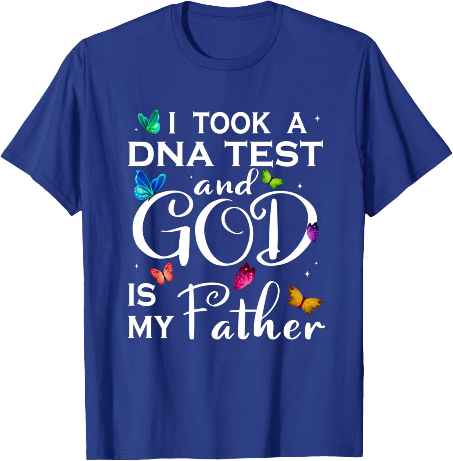 I Took A DNA Test And God Is My Father Christian T-Shirt - T-Shirt | Royal