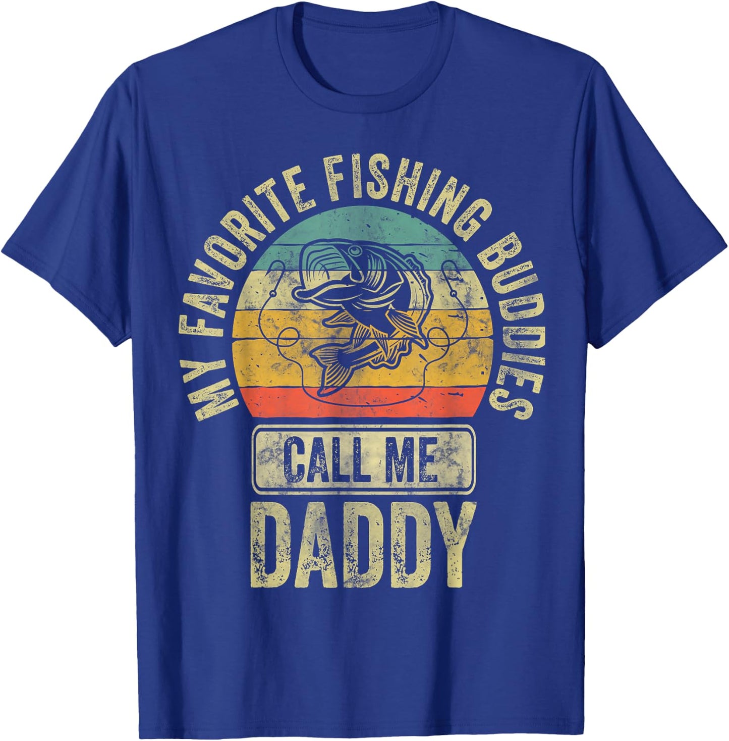 My Favorite Fishing Buddies Call Me Daddy Shirt Fisherman T-Shirt - T-Shirt | Royal