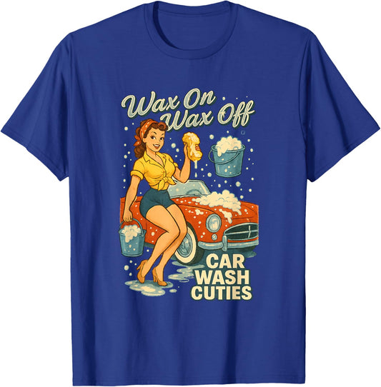 Car Wash Cuties Funny Retro Pinup Adult Humor Wax On Wax Off T-Shirt - T-Shirt | Royal