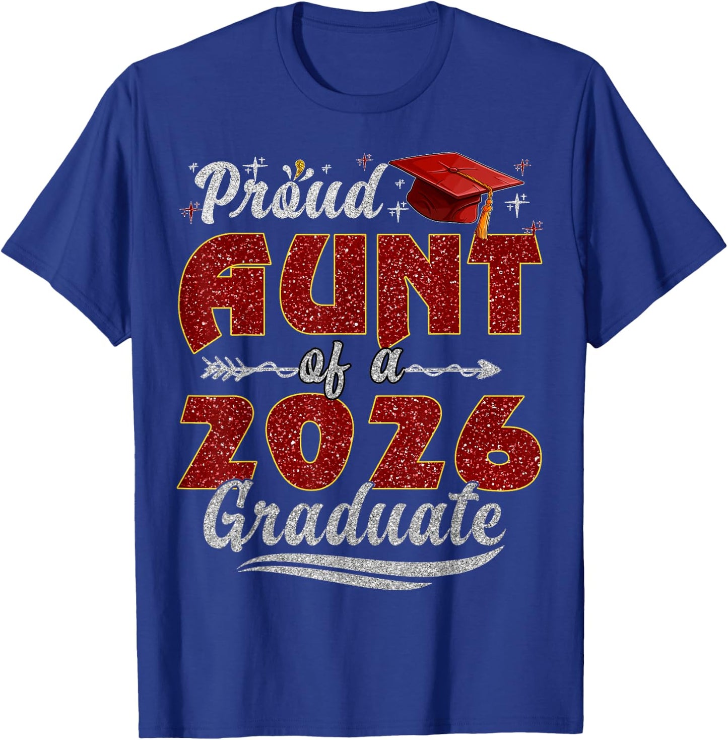 Proud Aunt of a Class of 2026 Graduate Senior Graduation T-Shirt - T-Shirt | Royal