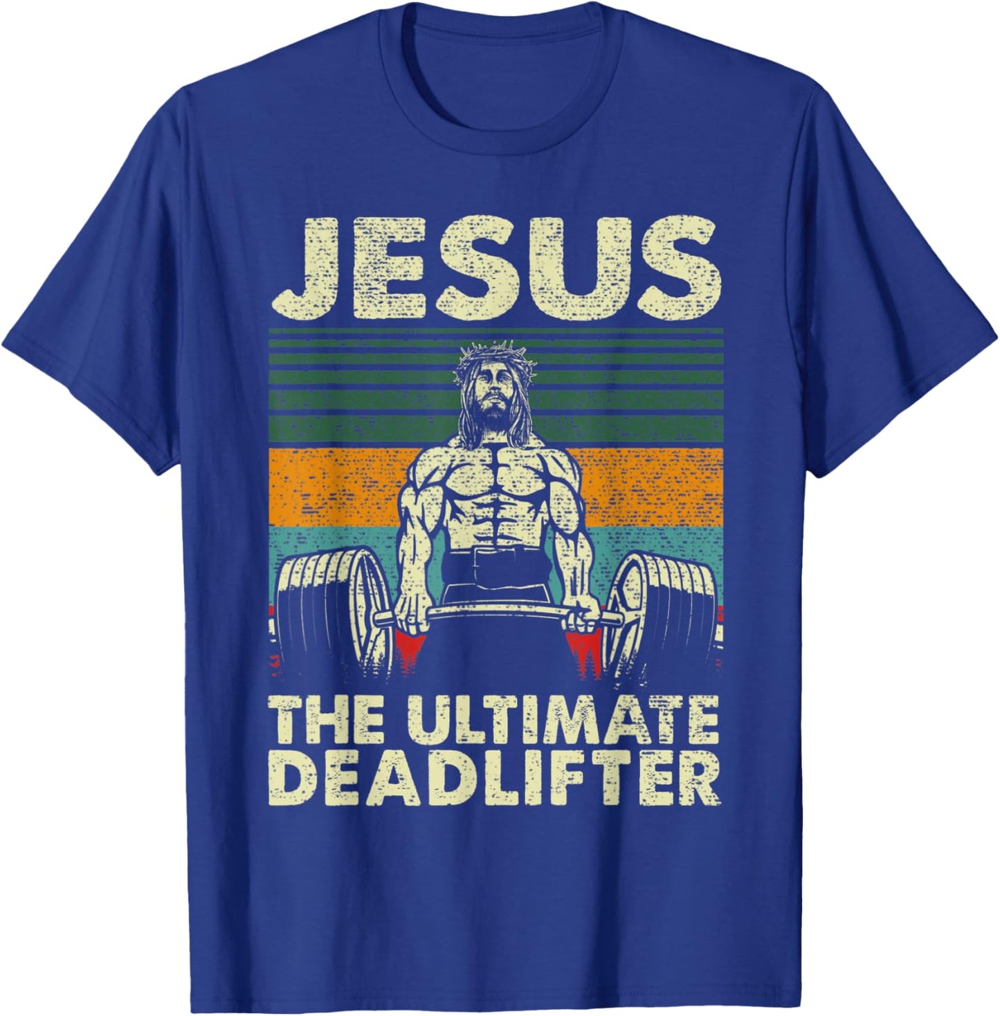 Jesus The Ultimate Deadlifter Christian Gym Weight Lifting T-Shirt - T-Shirt | Royal