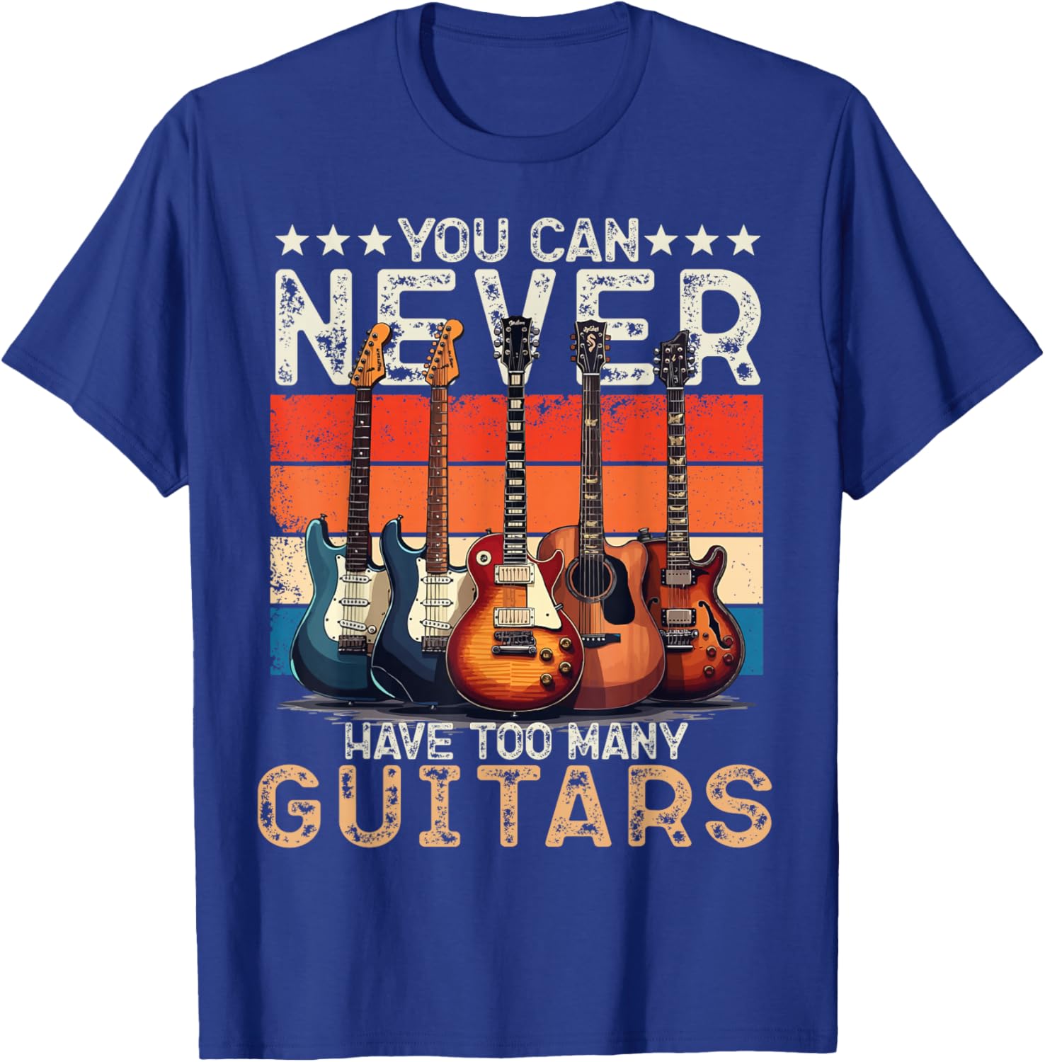 You Can Never Have Too Many Guitars Player Music Lover Retro T-Shirt - T-Shirt | Royal