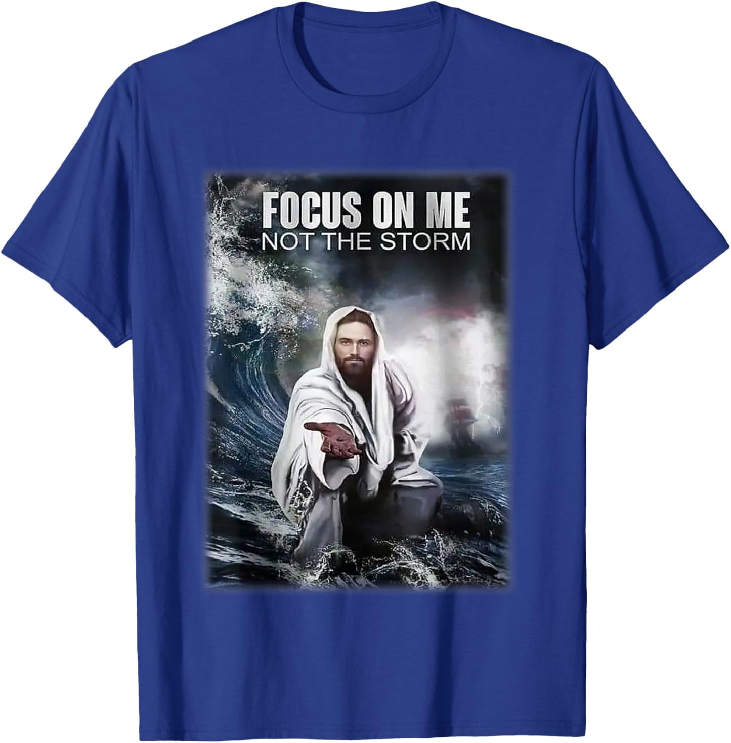 Focos on me not the storm Jesus T-Shirt - T-Shirt | Royal