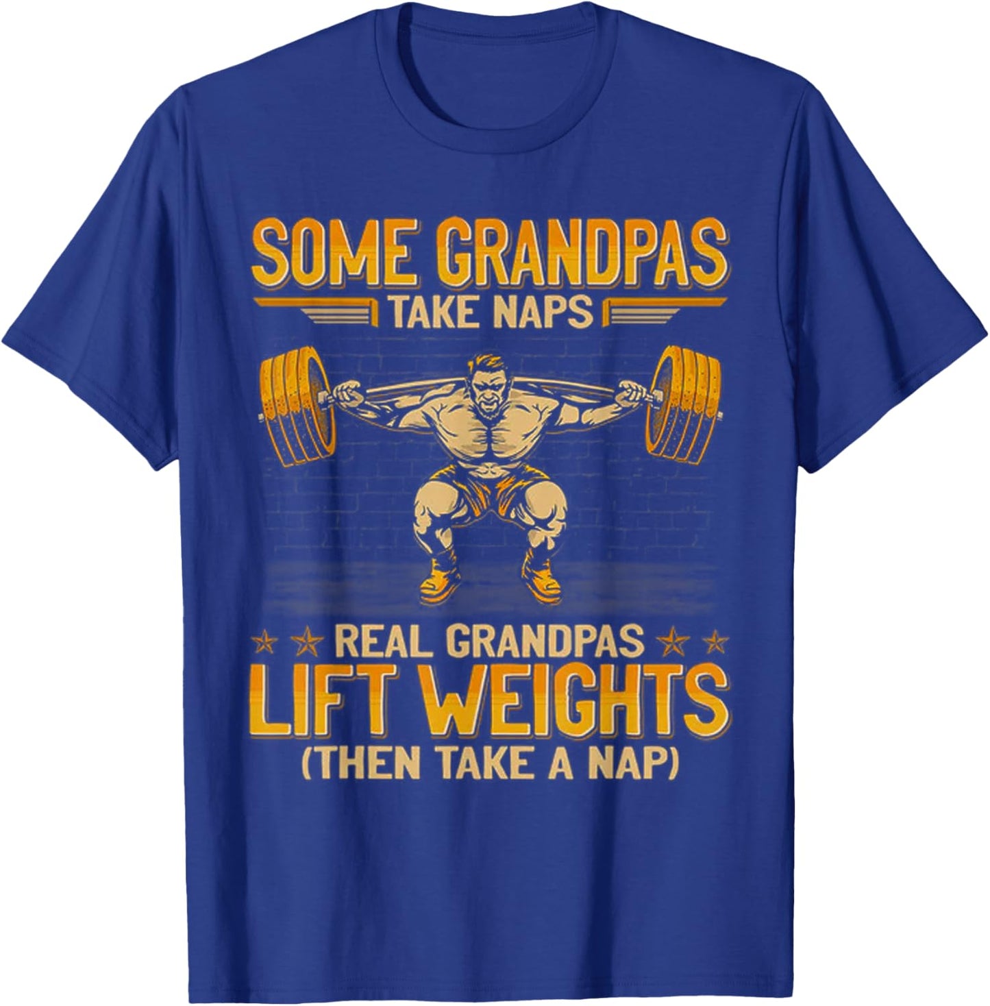 Weightlifting Some Grandpas Take Naps Real Grandpas Lift T-Shirt - T-Shirt | Royal